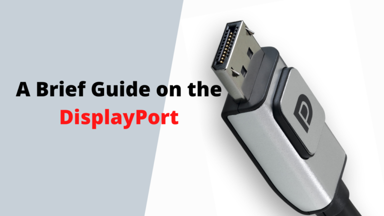 A Brief Guide on the DisplayPort